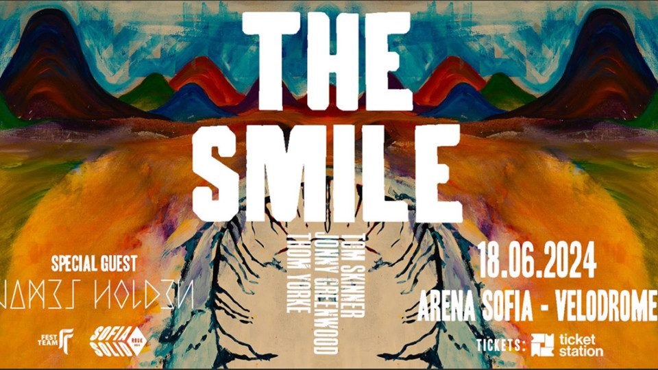 THE SMILE Супергрупата на Том Йорк с концерт в София на 18 юни | StandartNews.com